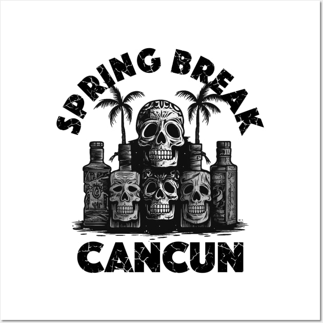 Skulls and Empty Bottles - Spring Break Cancun (Black Lettering) Wall Art by VelvetRoom